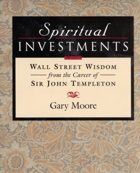 Hardcover Spiritual Investments: Wall Street Wisdom from Sir John Book