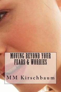Paperback Moving Beyond Your Fears & Worries Book