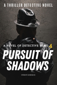 Paperback Pursuit of Shadows: A Thriller Detective Novel: A Novel of Detective Nemo Book