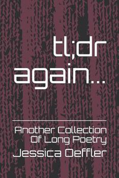 Paperback Tl;dr Again...: Another Collection of Long Poetry Book