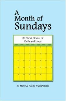 Paperback A Month of Sundays: 30 Short Stories of Hope and Faith Book