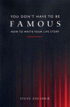 Paperback You Don't Have To Be Famous: How to Write Your Life Story Book