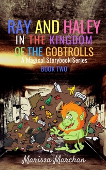 Paperback Ray and Haley In the Kingdom of the Gobtrolls Book