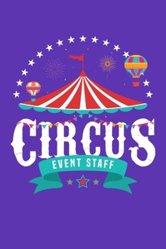 Circus Staff: Circus Notebook, Carnivals Journal, Gift, Family Circus Staff, Clowns Birthday Party