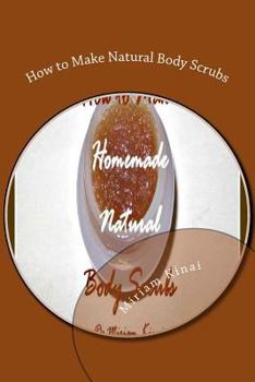 Paperback How to Make Natural Body Scrubs Book