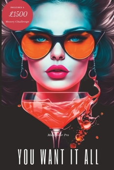 Paperback You Want It All: The Ultimate Manifesting Guide Book