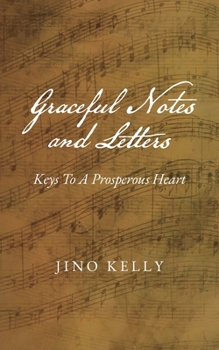 Paperback Graceful Notes and Letters: Keys to a Prosperous Heart Book