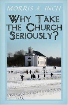 Paperback Why Take the Church Seriously? Book