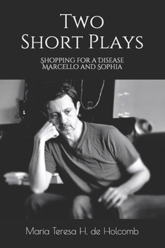 Paperback Two Short Plays: Shopping for a Disease Marcello and Sophia Book