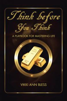 Paperback Think before You Think: A Playbook for Mastering Life Book