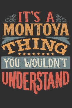 It's A Montoya You Wouldn't Understand: Want To Create An Emotional Moment For A Montoya Family Member ? Show The Montoya's You Care With This ... Surname Planner Calendar Notebook Journal