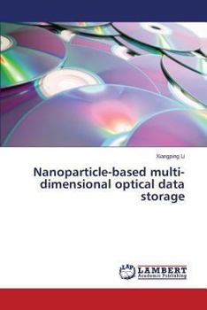 Paperback Nanoparticle-based multi-dimensional optical data storage Book