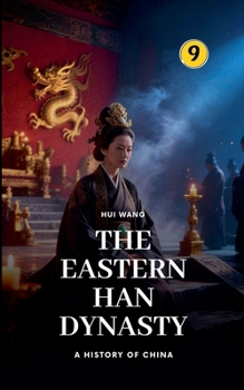 The Eastern Han Dynasty: A History of China