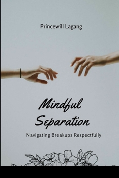Paperback Mindful Separation: Navigating Breakups Respectfully Book