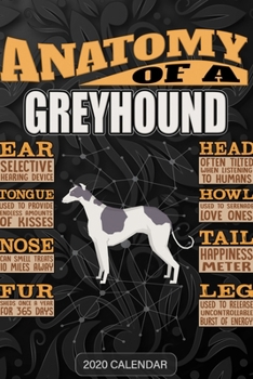 Anatomy Of A Greyhound: Greyhound 2020 Calendar - Customized Gift For Greyhound Dog Owner
