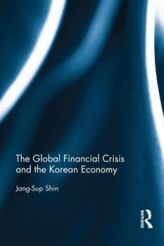 Hardcover The Global Financial Crisis and the Korean Economy Book