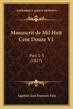 Paperback Manuscrit de Mil Huit Cent Douze V1: Part 1-5 (1827) [French] Book