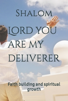 Paperback Lord you are my deliverer: Faith building and spiritual growth Book