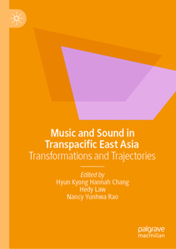 Hardcover Music and Sound in Transpacific East Asia: Transformations and Trajectories Book