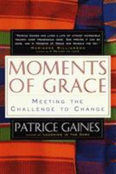 Paperback Moments of Grace: Meeting the Challenge to Change Book