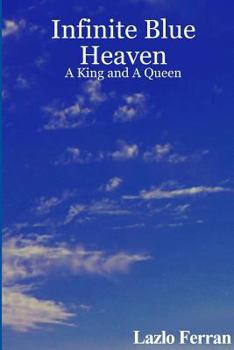 Paperback Infinite Blue Heaven - A King and A Queen: They Warred like Chess Players for Central Asia Book