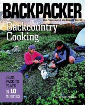 Paperback Backcountry Cooking: From Pack to Plate in Ten Minutes Book