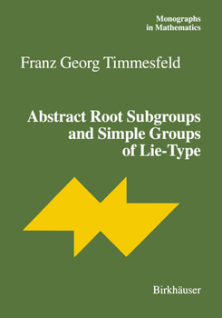 Abstract Root Subgroups & Simple Groups of Lie-Type (Monographs in Mathematics)