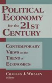 Hardcover Political Economy for the 21st Century: Contemporary Views on the Trend of Economics Book