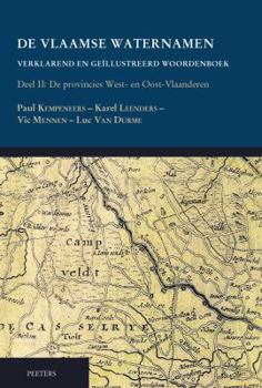 Hardcover de Vlaamse Waternamen. Verklarend En Geillustreerd Woordenboek: Deel II. de Provincies West- En Oost-Vlaanderen [Dutch] Book