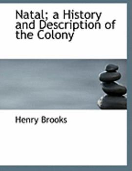 Paperback Natal; A History and Description of the Colony [Large Print] Book