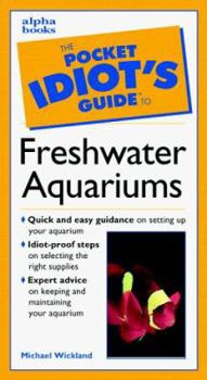Paperback The Pocket Idiot's Guide to Freshwater Aquariums Book