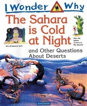 Hardcover The Sahara is Cold at Night: And Other Questions about Deserts Book