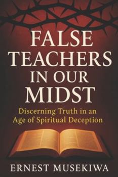False Teachers In Our Midst