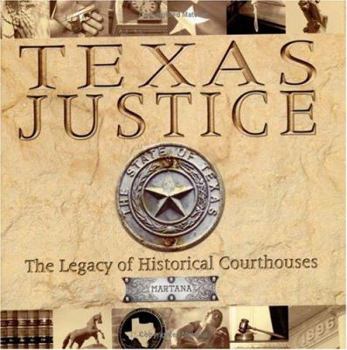 Hardcover Texas Justice: The Legacy of Historical Courthouses Book