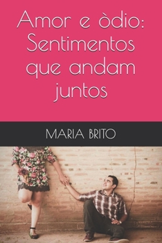 Paperback Amor e òdio: Sentimentos que andam juntos [Portuguese] Book