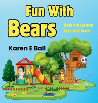 Hardcover Fun with Bears: Book 2 Of Learn To Read With Bears Book