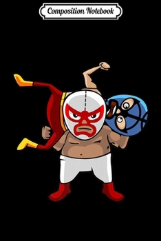 Composition Notebook: Cool Mexican Wrestling Lucha Libre Mask - Retro Legend Premium Journal/Notebook Blank Lined Ruled 6x9 100 Pages