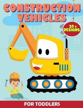 Paperback Construction Vehicles for Toddlers: Cranes, Cranes, Cement Trucks, Excavators, Steam Rollers, and More for kids 2-4 Book