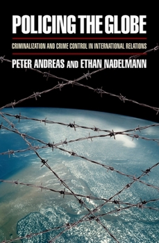 Paperback Policing the Globe: Criminalization and Crime Control in International Relations Book