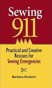 Hardcover Sewing 911: Practical and Creative Rescue for Sewing Emergencies Book
