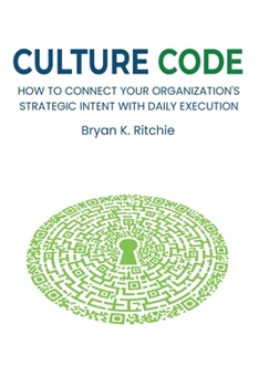 Paperback Culture Code: How to Connect Your Organization's Strategic Intent With Daily Execution Book