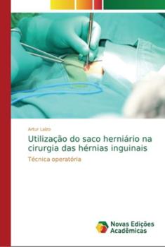 Paperback Utilização do saco herniário na cirurgia das hérnias inguinais [Portuguese] Book