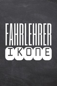 Fahrlehrer Ikone: Fahrlehrer Punktraster Notizbuch, Notizheft oder Schreibheft | 110  Seiten | Büro Equipment & Zubehör | Lustiges Geschenk zu Weihnachten oder Geburtstag (German Edition)