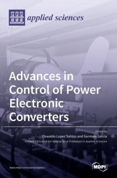 Hardcover Advances in Control of Power Electronic Converters Book