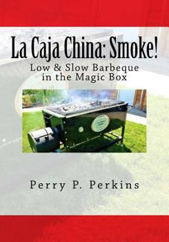 Paperback La Caja China: Smoke!: Real BBQ in the Magic Box Book