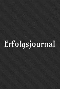 Paperback Erfolgsjournal: Dein Begleiter f?r 1 Jahr 360 Seiten ohne Lienen und ohne K?stchen 6*9 [German] Book