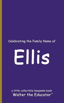 Celebrating the Family Name of Ellis (Celebrating Family Names Book)