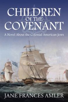 Paperback Children of the Covenant: A Novel About the Colonial American Jews Book