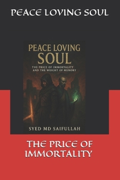 PEACE LOVING SOUL: The Price of Immortality and the Weight of Memory