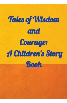 Paperback Tales of Wisdom and Courage: A Children 's Story Book